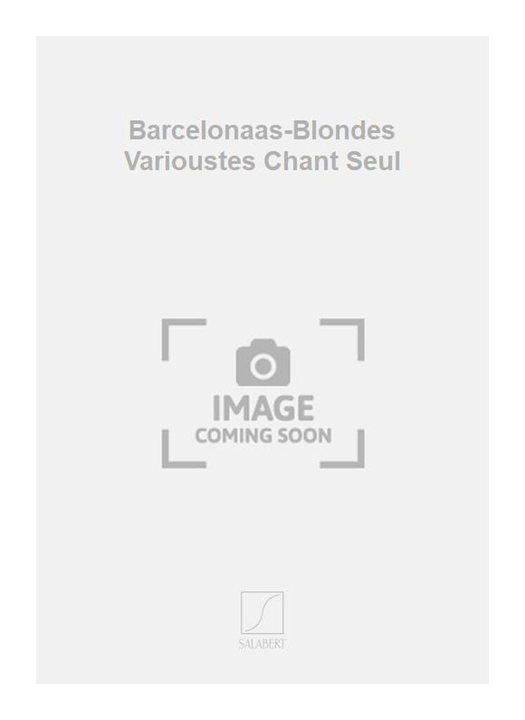 Barcelonaas-Blondes Varioustes Chant Seul
